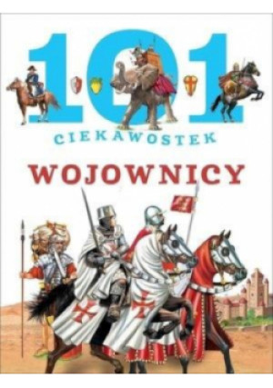 101 ciekawostek. Wojownicy - Niko Dominiguez - książka  wyd. 2015