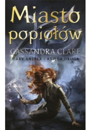 Miasto popiołów - Cassandra Clare - książka fantasy wyd. 2022