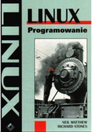LINUX Programowanie - Neil Matthew - książka  wyd. 1999