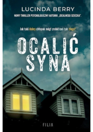 Ocalić syna - Lucinda Berry - książka  wyd. 2021