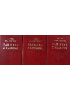 Pamiątka z Krakowa, Tom 1 do 3 - Józef Mączyński - książka  wyd. 1989