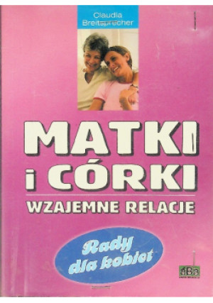 Matki i córki - Claudia Breitsprecher - książka  wyd. 2002