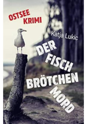 Der Fischbrotchenmord - Katja Lukic - książka  wyd. 2023