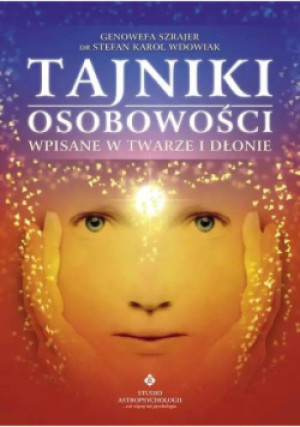 Tajniki osobowości wpisane w twarz i dłonie - Stefan Karol Wdowiak, Genowefa Szrajer - książka  wyd. 2010