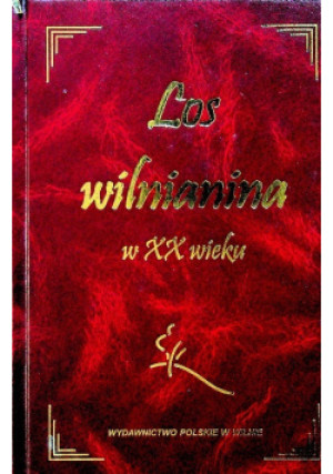Los Wilnianina w XX w - książka historyczna wyd. 2002