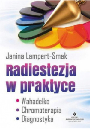 Radiestezja w praktyce - Lampert- Smak Janina - książka  wyd. 2016