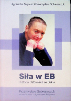 Siła w EB - Agnieszka Majnusz - książka reportaż wyd. 2019