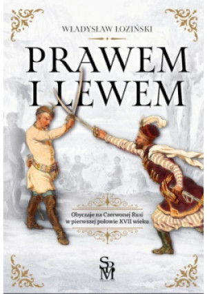 Prawem i lewem - Władysław Łoziński - książka historyczna wyd. 2022
