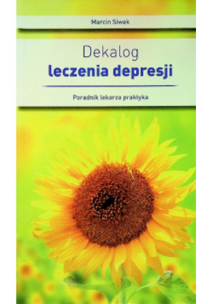 Dekalog leczenia depresji - Marcin Siwek - książka  wyd. 2016