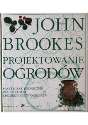 Projektowanie ogrodów - John Brookes - książka  wyd. 2001