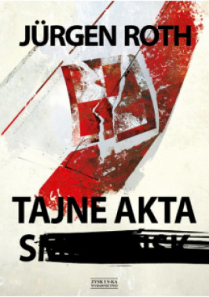 Tajne akta - Jurgen Roth - książka historyczna wyd. 2015