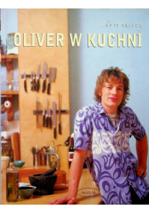 Oliver w kuchni - Jamie Oliver - książka  wyd. 2004