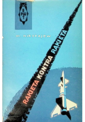 Rakieta kontra rakieta - M. Nikołajew - książka  wyd. 1965