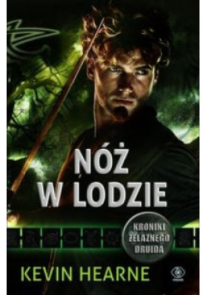 Nóż w lodzie - Kevin Hearne - książka fantasy wyd. 2015