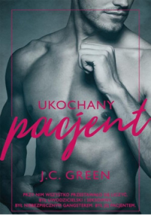 Ukochany pacjent - J.C. Green - książka  wyd. 2021