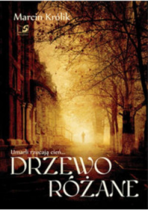Drzewo różane - Marcin Królik - książka  wyd. 2015