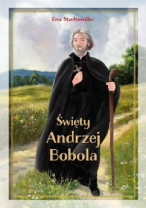 Święty Andrzej Bobola - Ewa Stadtmuller - książka  wyd. 2023