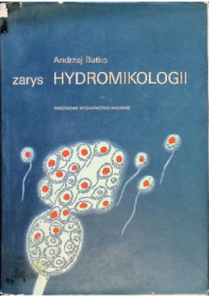 Zarys hydromikologii - Andrzej Batko - książka  wyd. 1975