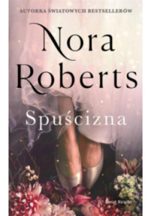Spuścizna - Nora Roberts - książka  wyd. 2024