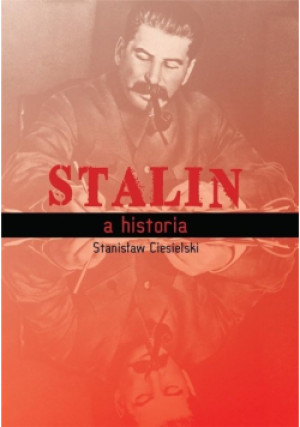 Stalin a historia - Stanisław Ciesielski - książka historyczna wyd. 2019