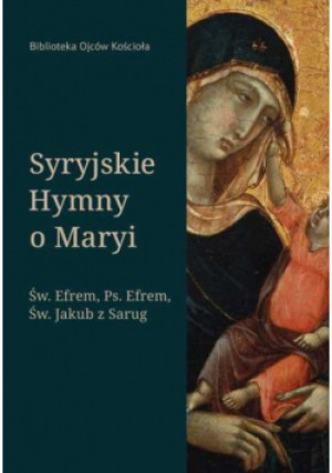 Syryjskie Hymny o Maryi - Efrem święty - książka  wyd. 2020