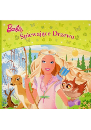 Barbie Śpiewające drzewo - książka  wyd. 2009