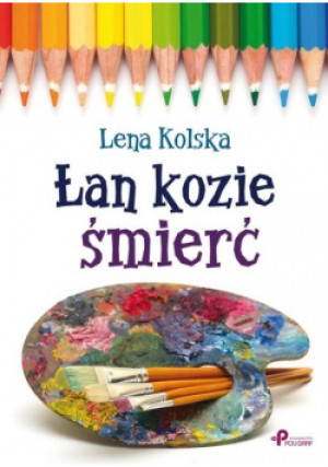 Łan kozie śmierć - Lena Kolska - książka  wyd. 2014