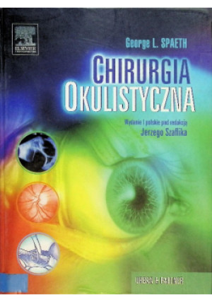 Chirurgia okulistyczna - George L. Spaeth - książka  wyd. 2006
