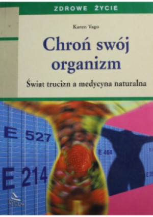 Chroń swój organizm - Karen Vago - książka  wyd. 2000