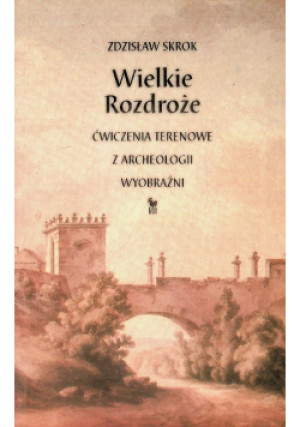 Wielkie Rozdroże - Zdzisław Skrok - książka  wyd. 2008