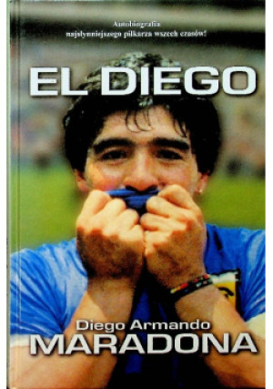 El Diego - Diego Armando Maradona - książka  wyd. 2005