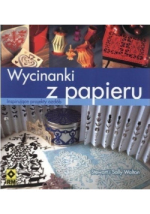 Wycinanki z papieru - Sally Walton, Stewart Walton - książka  wyd. 2009