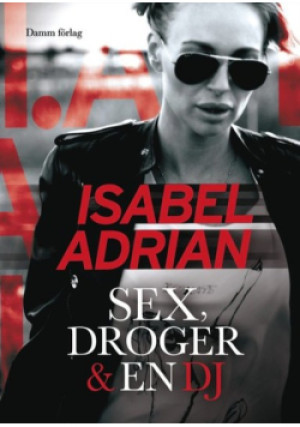 Sex, Droger & En Dj - Isabel Adrian - książka  wyd. 2014