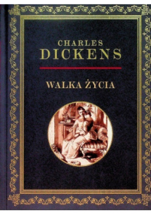 Walka Życia - Charles Dickens - książka  wyd. 2019