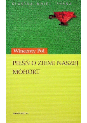 Pieśń o ziemi naszej Mohort - Wincenty Pol - książka  wyd. 2002