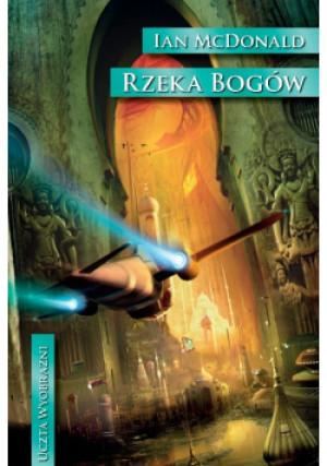 Rzeka bogów - Ian McDonald - książka  wyd. 2010