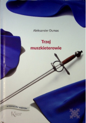 Trzej muszkieterowie - Aleksander Dumas - książka  wyd. 2018