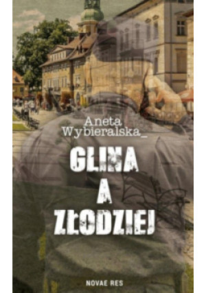Glina a złodziej - Aneta Wybieralska - książka  wyd. 2024