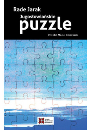 Jugosłowiańskie puzzle - Rade Jarak - książka  wyd. 2022