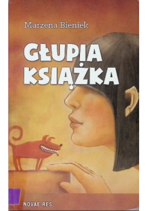 Głupia książka - Marzena Bieniek - książka  wyd. 2016