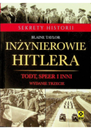 Inżynierowie Hitlera - Blaine Taylor - książka historyczna wyd. 2017