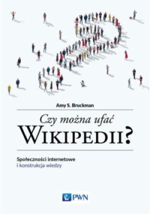 Czy można ufać Wikipedii? - Amy S. Bruckman - książka  wyd. 2023