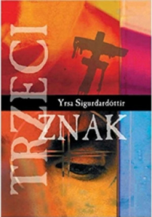 Trzeci Znak - Yrsa Sigurdardóttir - książka  wyd. 2006