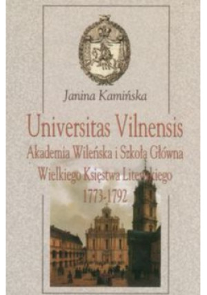 Universitas Vilnensis - Janina Kamińska - książka historyczna wyd. 2004
