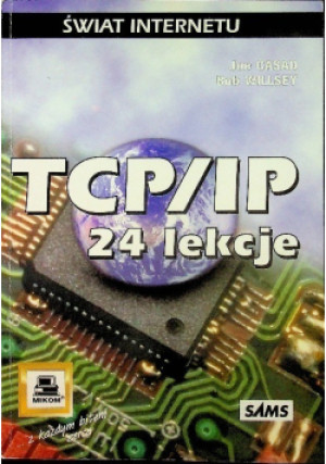 TCP / IP 24 lekcje - Joe Casad, Bob Willsey - książka  wyd. 1999