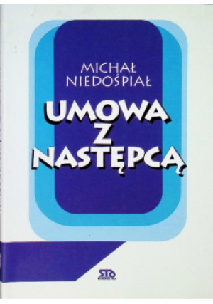 Umowa z następcą - Michał Niedośpiał - książka  wyd. 1996