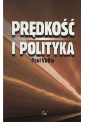 Prędkość i polityka - Paul Virilio - książka  wyd. 2008