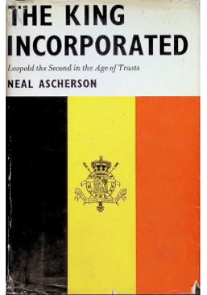 The King Incorporated - Neal Ascherson - książka  wyd. 1999