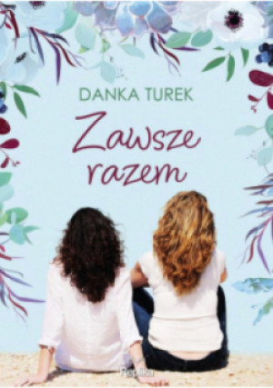 Zawsze razem - Danka Turek - książka  wyd. 2023