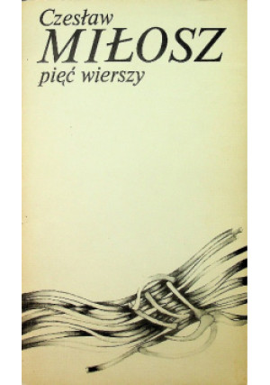 Miłosz Pięć Wierszy - Czesław Miłosz - książka historyczna wyd. 1981